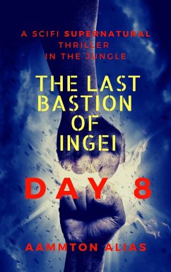 The Last Bastion of Ingei: Day 8 (eBook, ePUB) - Alias, Aammton