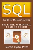SQL Guide for Microsoft Access: SQL Basics, Fundamental & Queries Exercise (eBook, ePUB)