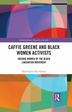 Caffie Greene and Black Women Activists (eBook, ePUB) - Turner, Kofi-Charu Nat
