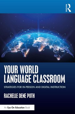 Your World Language Classroom (eBook, ePUB) - Poth, Rachelle Dene
