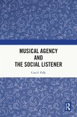 Musical Agency and the Social Listener (eBook, ePUB)