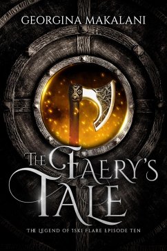 The Faery's Tale (The Legend of Iski Flare, #10) (eBook, ePUB) - Makalani, Georgina