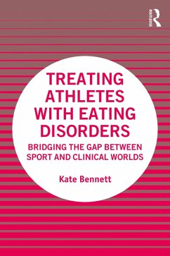 Treating Athletes with Eating Disorders (eBook, ePUB) - Bennett, Kate