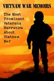 Vietnam War Memoirs The Most Prominent Veterans Narrative About Vietnam War (eBook, ePUB)