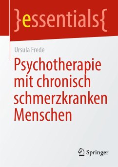 Psychotherapie mit chronisch schmerzkranken Menschen (eBook, PDF) - Frede, Ursula