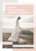 Zostań swoją własną wedding plannerką (eBook, PDF)