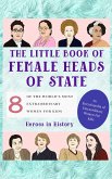 The Little Book of Female Heads of State (An Encyclopedia of World's Most Inspiring Women Book 1) (fixed-layout eBook, ePUB)