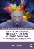 Twenty-one Mental Models That Can Change Policing (eBook, ePUB)