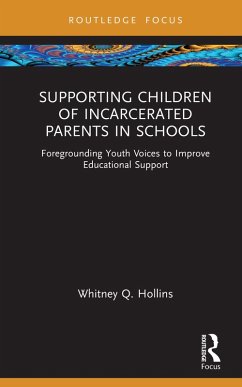 Supporting Children of Incarcerated Parents in Schools (eBook, PDF) - Hollins, Whitney Q.