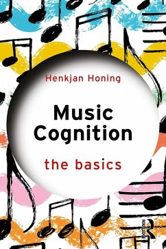 Music Cognition: The Basics (eBook, ePUB) - Honing, Henkjan