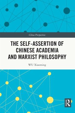 The Self-assertion of Chinese Academia and Marxist Philosophy (eBook, ePUB) - Xiaoming, Wu