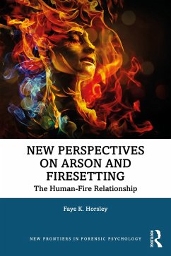 New Perspectives on Arson and Firesetting (eBook, PDF) - Horsley, Faye