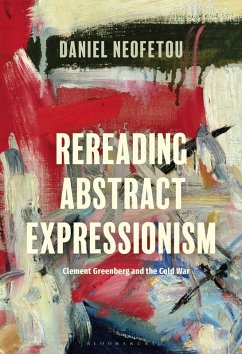 Rereading Abstract Expressionism, Clement Greenberg and the Cold War (eBook, PDF) - Neofetou, Daniel