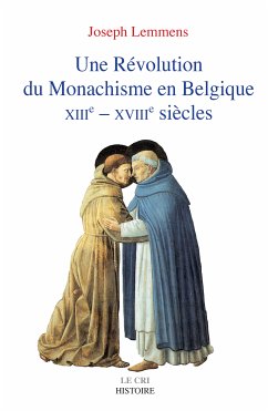 Une Révolution du Monachisme en Belgique (eBook, ePUB) - Lemmens, Joseph