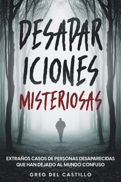 Desapariciones Misteriosas (eBook, ePUB) - del Castillo, Greg