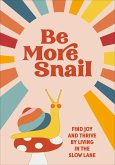 Be More Snail (eBook, ePUB)