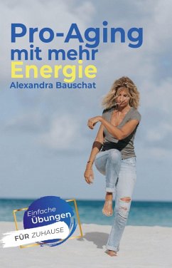 Pro-Aging mit mehr Energie (eBook, ePUB) - Bauschat, Alexandra