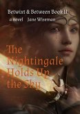 The Nightingale Holds Up the Sky (Betwixt & Between, #2) (eBook, ePUB)