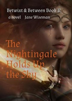The Nightingale Holds Up the Sky (Betwixt & Between, #2) (eBook, ePUB) - Wiseman, Jane