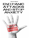 End Panic Attacks And Stop Anxiety (eBook, ePUB)