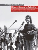 Hijas e hijos de la Rebelión. Una historia política y social del Partido Comunista de Chile en postdictadura (1990-2000) (eBook, ePUB)