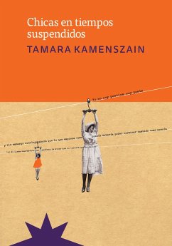 Chicas en tiempos suspendidos (eBook, ePUB) - Kamenszain, Tamara