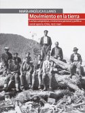 Movimiento en la tierra. Luchas campesinas, resistencia patronal y política social agraria. Chile, 1927-1947 (eBook, ePUB)