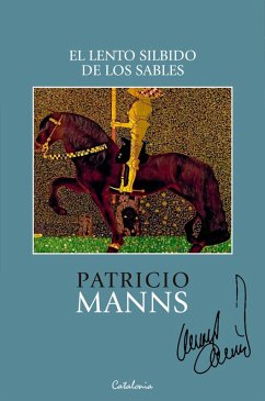 ¿El lento silbido de los sables (eBook, ePUB) - Manns, Patricio