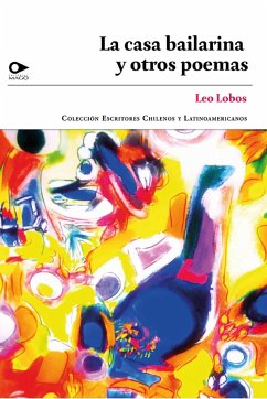 La casa bailarina y otros poemas (eBook, ePUB) - Lobos, Leo