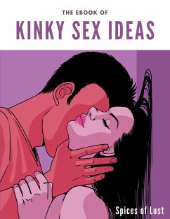 The eBook of Kinky Sex Ideas (eBook, ePUB) - Spices of Lust