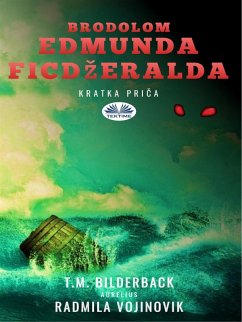 Brodolom Edmunda Ficdzeralda - Kratka Prica (eBook, ePUB) - Bilderback, T. M.