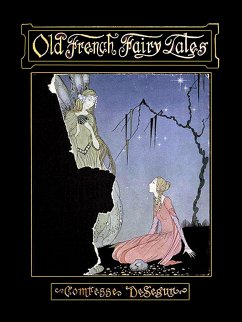 Old French Fairy Tales (Illustrated Edition) (eBook, ePUB) - Ségur, Sophie Comtesse de