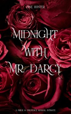 Midnight With Mr. Darcy: A Pride and Prejudice Sensual Intimate (Discovering Pemberley, #1) (eBook, ePUB) - Hunter, Jane