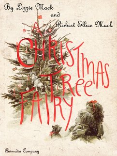 A Christmas Tree Fairy (Illustrated Edition) (eBook, ePUB) - Mack, Robert Ellice