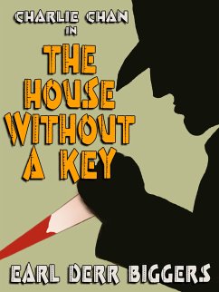 Charlie Chan in The House Without a Key (eBook, ePUB) - Biggers, Earl Derr