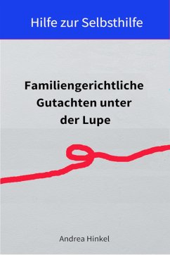 Familiengerichtliche Gutachten unter der Lupe (eBook, ePUB) - Hinkel, Andrea