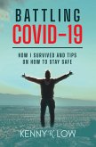 Battling COVID-19: How I Survived and Tips on How to Stay Safe (eBook, ePUB)