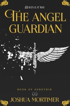 The Angel Guardian (Book Of Sorothir 2) (eBook, ePUB) - Mortimer, Joshua