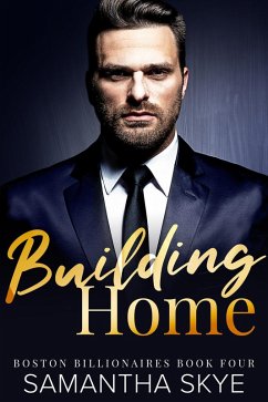 Cover Building Home (Boston Billionaires Series, #4) (eBook, ePUB)