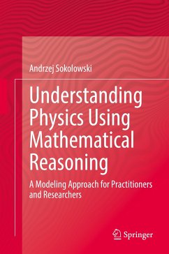 Understanding Physics Using Mathematical Reasoning (eBook, PDF) - Sokolowski, Andrzej