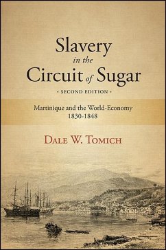 Slavery in the Circuit of Sugar, Second Edition (eBook, ePUB) - Tomich, Dale W.