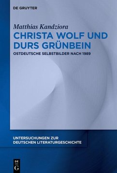 Christa Wolf und Durs Grünbein (eBook, PDF) - Kandziora, Matthias