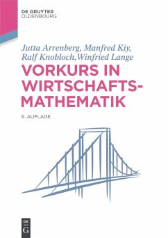 Vorkurs in Wirtschaftsmathematik (eBook, PDF) - Arrenberg, Jutta; Kiy, Manfred; Knobloch, Ralf; Lange, Winfried