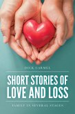 Short Stories of Love and Loss (eBook, ePUB) Short Stories of Love and Loss (eBook, ePUB)
