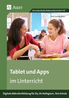 Tablet und Apps im Unterricht - Schlechter, Dirk