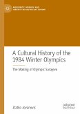 A Cultural History of the 1984 Winter Olympics (eBook, PDF)