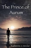 The Prince of Aurum (The Heir of Aurum, #3) (eBook, ePUB)