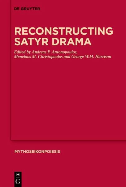 Reconstructing Satyr Drama (eBook, PDF) Reconstructing Satyr Drama (eBook, PDF)