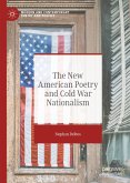 The New American Poetry and Cold War Nationalism (eBook, PDF)