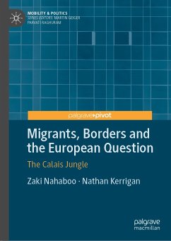 Migrants, Borders and the European Question (eBook, PDF) - Nahaboo, Zaki; Kerrigan, Nathan